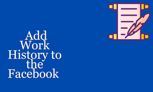 How to Add Work History to the Facebook App